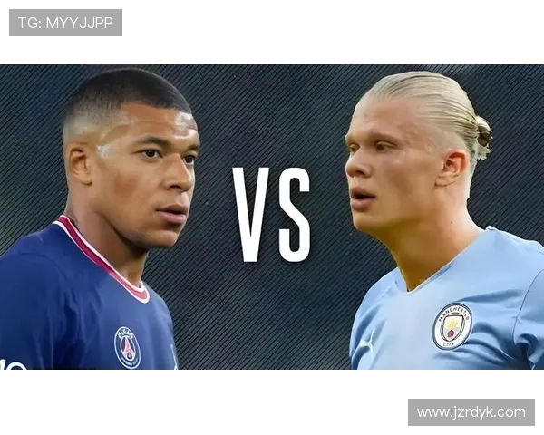 哈兰德与姆巴佩：谁更接近“未来第一人”的竞争格局与核心差异分析